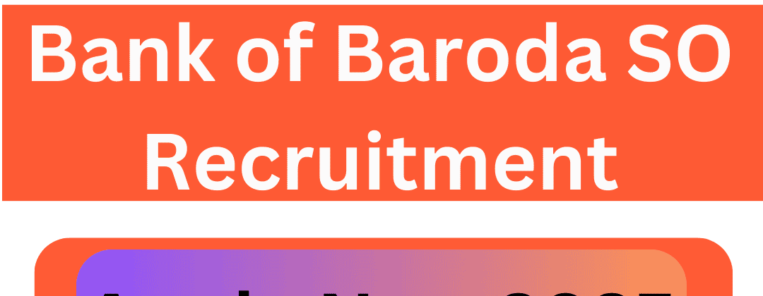 Bank of Baroda SO Recruitment